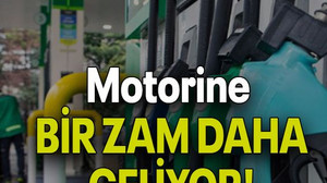 Motorine BİR ZAM DAHA GELİYOR!